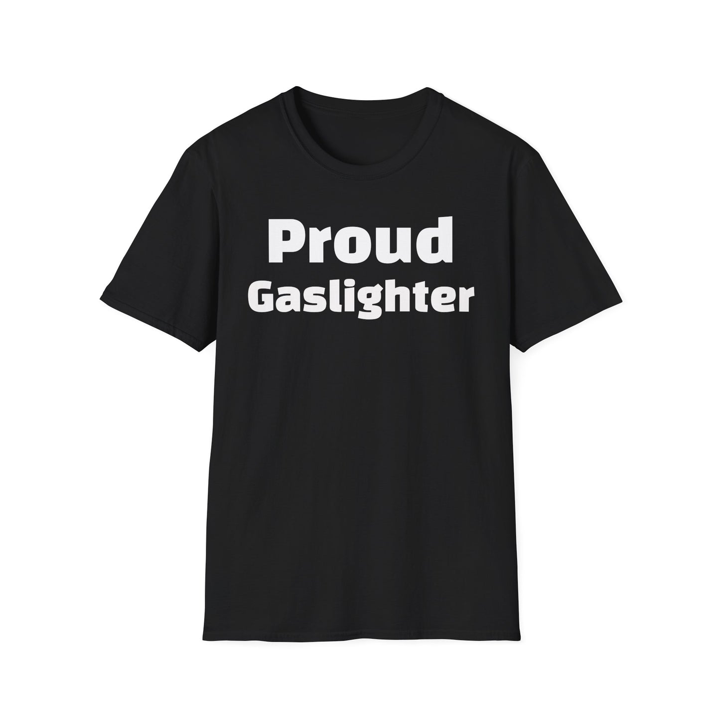 Proud Gaslighter